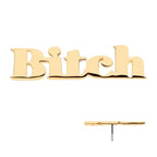 Invictus | 14k gold | "Bitch"